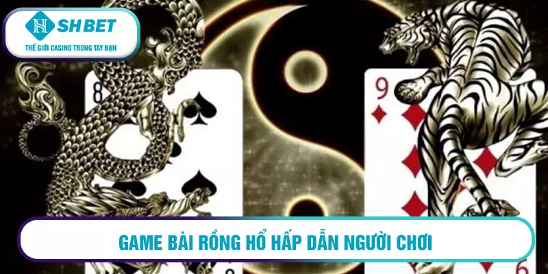 Rồng Hổ - game bài đổi thưởng có sức hút lớn 1 Game bài rồng hổ hấp dẫn người chơi