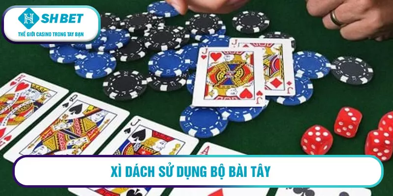 Cách chơi xì dách ăn tiền nhất định phải biết 9 Xì dách sử dụng bộ bài Tây
